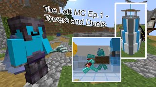 The Loft MC Ep.1 - Towers and Duels