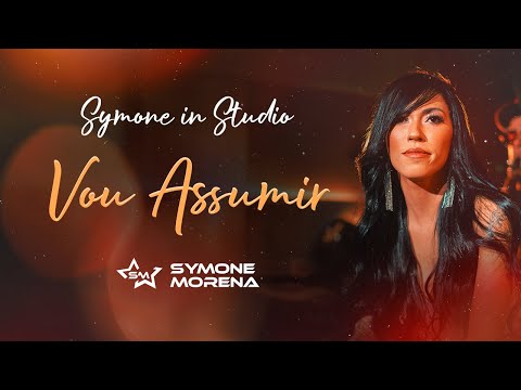 SIMONE MORENA | VOU ASSUMIR E SEGUIR - AUDIOVISUAL SYMONE IN STUDIO