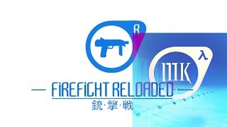 FIREFIGHT RELOADED