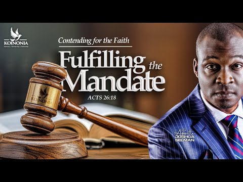 CONTENDING FOR THE FAITH (FULFILLING THE MANDATE) ACTS 26:18 WITH APOSTLE JOSHUA SELMAN 20||09||2024