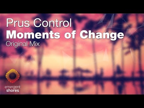Prus Control - Moments of Change [Emergent Shores] (OUT NOW)