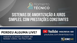 Momento Técnico "Sistemas de amortização a juros simples, com prestações constantes"