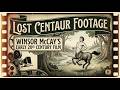 Lost Centaur Footage: Winsor McCay's Early 20th Century Film