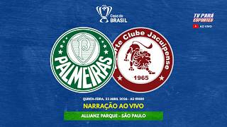 AO VIVO - PALMEIRAS X JACUIPENSE I COPA DO BRASIL 20026 I 5ª FASE