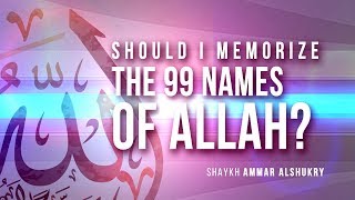 Should I Memorize the 99 Names of Allah? | Shaykh Ammar AlShukry | FAITH IQ