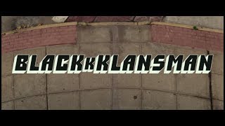 BLACKKKLANSMAN (Movie Tribute)