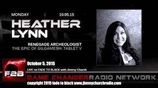 Ep. 333 FADE to BLACK Jimmy Church w/ Dr. Heather Lynn, Renegade Archaeologist, LIVE on air