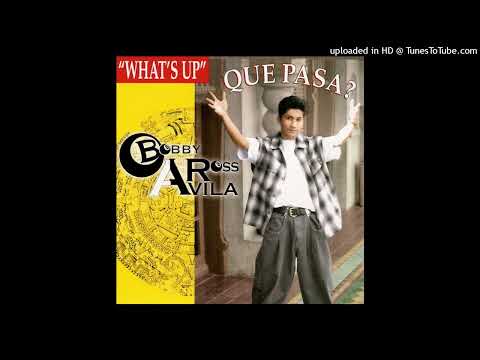 Bobby Ross Avila  - What's UpQue Pasa (Old School House Mix) (What's UpQue Pasa)