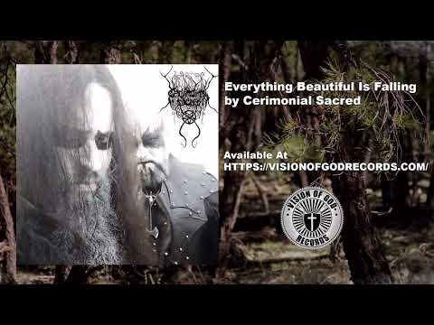 Cerimonial Sacred - Everything Beautiful Is Falling (Lyric Video)