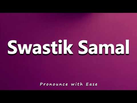 How to Pronounce Swastik Samal