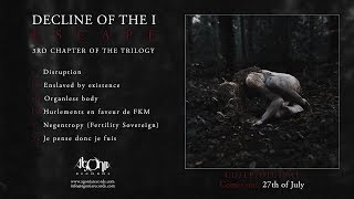 DECLINE OF THE I - Escape (Official Album Stream)