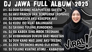 Download lagu DJ JAWA FULL ALBUM 2025 FULLBASS🎶DJ SABAR - DUH SAYANG NGAPUNTENE SAESTU🎶DJ RODA PANGURIPAN (ROPANG) mp3 Download lagu DJ JAWA FULL ALBUM 2025 FULLBASS🎶DJ SABAR - DUH SAYANG NGAPUNTENE SAESTU🎶DJ RODA PANGURIPAN (ROPANG) mp3