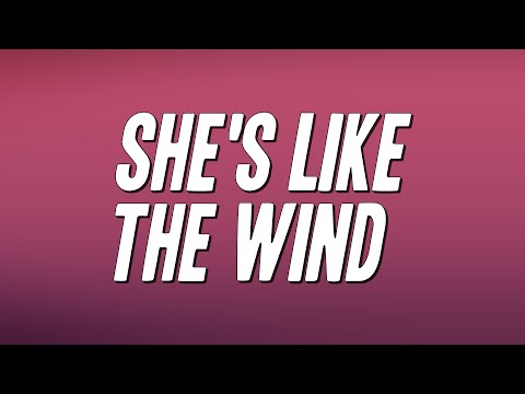 Patrick Swayze, Wendy Fraser - She's Like the Wind (Lyrics)