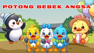 Potong bebek Angsa Lagu anak anak 🌟 Lagu anak indonesia Populer Seru | Anak belajar dan menyenangkan