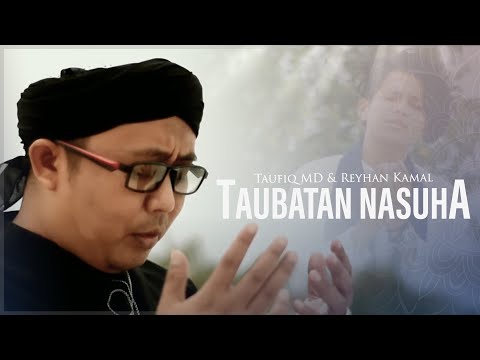 Taubatan Nasuha - H.Taufiq MD dan Reyhan Kamal
