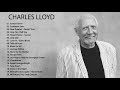 Charles Lloyd - Greatest Hits (Full Album) - Best Songs of Charles Lloyd - Shannon Magoon Charles Lloyd - Greatest Hits (Full Album) - Best Songs of Charles Lloyd