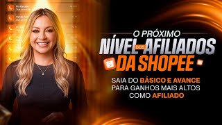 AO VIVO - O PRÓXIMO NÍVEL DOS AFILIADOS DA SHOPEE COMEÇANDO DO ZERO