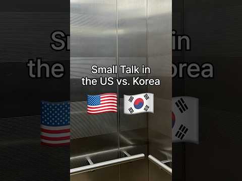 Small Talk in the US vs. Korea 🇺🇸🇰🇷