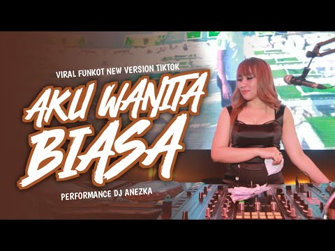 FUNKOT - MAAFKAN AKU BILA HASRATKU KELIRU !!! FUNKOT AKU WANITA BIASA NEW VERSION BY DJ ANEZKA