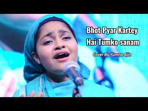 Bhot Pyare Karte hai Tumko Sanam Cover By Yumna Ajin
