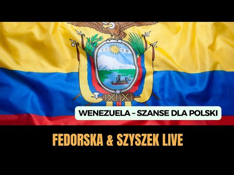 Wenezuela - Szanse dla Polski - Live SZYSZEK & Fedorska