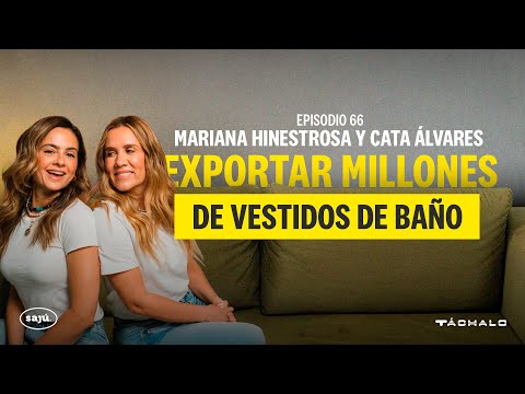 Mariana Hinestrosa y Cata Álvarez - Agua Bendita | Exportar millones de VDB al mundo entero | Ep. 66