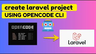 Want to Build a Laravel Project Quickly? Try OpenCode CLI Today