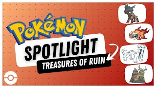 Treasures of Ruin | Play! Pokémon Spotlight