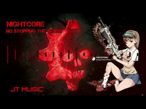 Nightcore - No Stopping The Gears [JT Music] (Request)