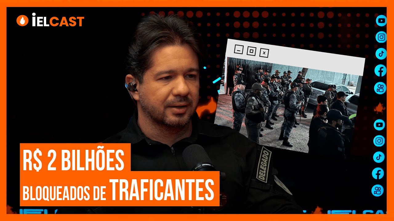 OPERAÇÃO DENARC BLOQUEIA R$ 2 BILHÕES DE TRAFICANTES – DEL. SAMUEL SILVEIRA - IELCAST – 372