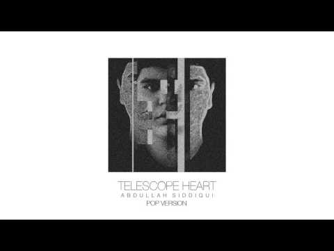 Abdullah Siddiqui - Telescope Heart (Pop Version) [Official Audio]