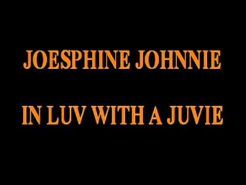 JOSEPHINE JOHNNIE & MAGNOLIA CHOP - IN LUV WITH A JUVIE