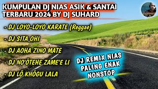 Download lagu KUMPULAN DJ NIAS ASIK & SANTAI TERBARU 2024 | LAGU NIAS DJ LOYO-LOYO KARATE X DJ LÖ KHÖGU LALA mp3