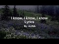 I Know I Know I Know