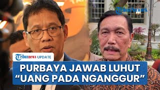 Purbaya Respons Usulan Luhut agar Menkeu Suntikkan Rp 50 Triliun ke INA: Banyak Uang yang Nganggur