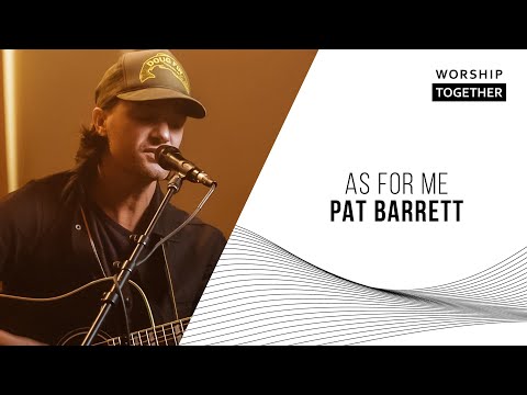 As For Me // Pat Barrett // Worship Together Session