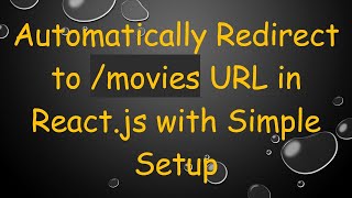Download the video "Automatically Redirect to /movies URL in React.js with Simple Setup"
