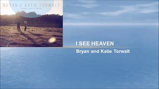 I See Heaven by Bryan and Katie Torwalt- Instrumental w/ Lyrics