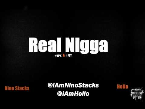 Nino Stacks - Real Nigga Feat. Hollo (Prod. By Traplife Muzik)