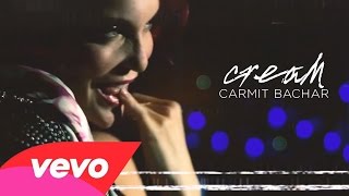 CREAM - Carmit Bachar (Music Video)