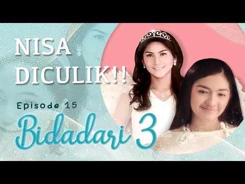 Nisa Diculik! | Bidadari 3 Eps 15 Full Versi