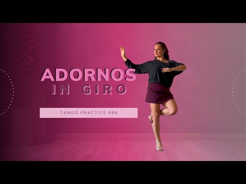 Adornos in giro - Tango Practice #94