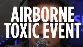 Airborne Toxic Event &quot;All I Ever Wanted&quot; // SiriusXM // Alt Nation