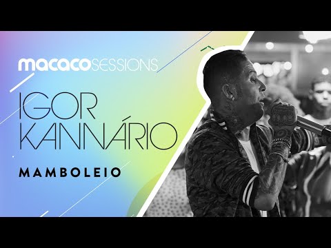 Macaco Sessions: Igor Kannário - Mamboleio