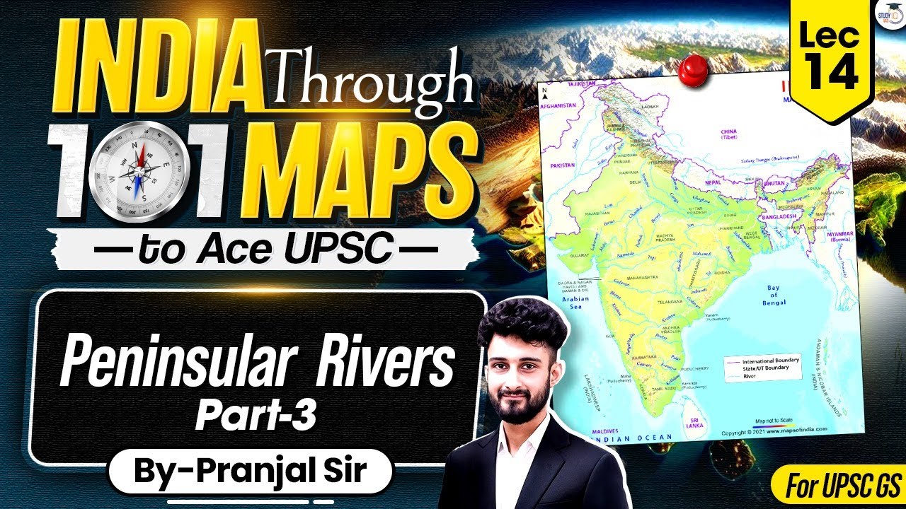 Peninsular Drainage - Part 3 | India Through 101 Maps Ep. 14 | UPSC Geography by Pranjal Sir