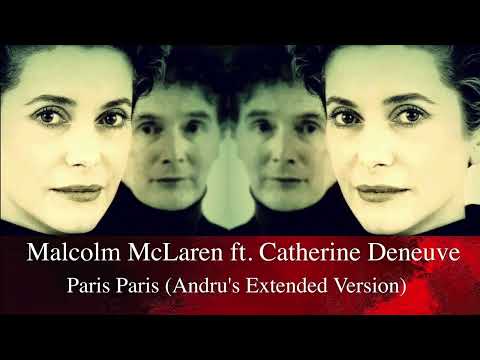 Malcolm McLaren ft. Catherine Deneuve - Paris Paris (Andru's Extended Dance Version)