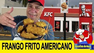 O famoso FRANGO FRITO ESTILO AMERICANO KFC - EMPANADO, SEQUINHO E CROCANTE