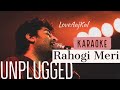 Rahogi Meri | Unplugged Karaoke | Love Aaj Kal | Arijit Singh | RSVasim |