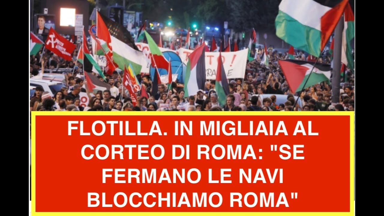 FLOTILLA. IN MIGLIAIA AL CORTEO DI ROMA: "SE FERMANO LE NAVI BLOCCHIAMO ROMA"