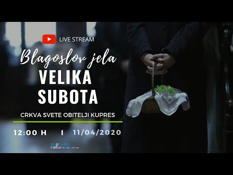 Blagoslov jela ✟ VELIKA SUBOTA Kupres - 11.04.2020. [UŽIVO]